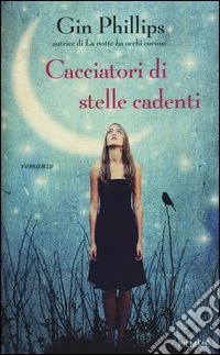 Cacciatori di stelle cadenti libro