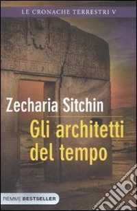 Gli architetti del tempo. Le cronache terrestri. Vol. 5 libro
