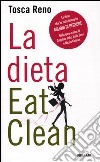 La dieta Eat Clean libro di Reno Tosca