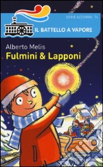 Fulmini & lapponi. Ediz. illustrata libro