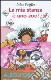 La mia stanza è uno zoo! libro