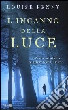 L'inganno della luce libro di Penny Louise