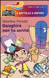 Gaiaghiro non ha sonno libro