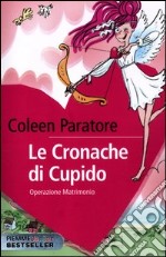 Le cronache di Cupido. Operazione matrimonio