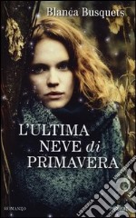 L'ultima neve di primavera libro