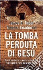 La tomba perduta di Gesù libro