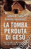 La tomba perduta di Gesù libro