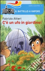 C'è un ufo in giardino! libro