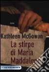 La stirpe di Maria Maddalena libro