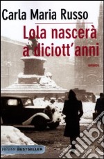 Lola nascerà a diciott'anni