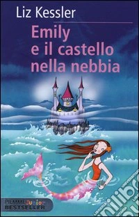 Emily. Il castello nella nebbia libro