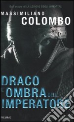 Draco. L'ombra dell'imperatore libro