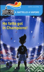 Ho fatto gol in Champions! libro