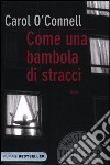 Come una bambola di stracci libro di O'Connell Carol