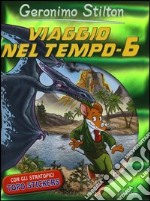 Viaggio nel tempo 6. Ediz. illustrata libro