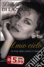 Il mio cielo. La mia lotta contro il dolore libro