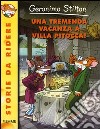 Una tremenda vacanza a Villa Pitocca! Ediz. illustrata libro