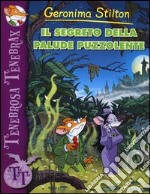 Il segreto della palude puzzolente. Ediz. illustrata libro