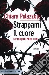 Strappami il cuore. La trilogia di Mirta-Luna libro