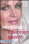 Il mio tesoro nascosto. La forza interiore che ispira la mia vita libro