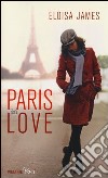 Paris in love libro di James Eloisa