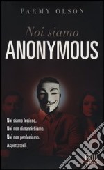 Noi siamo anonymous libro