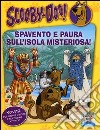 Spavento e paura sull'isola misteriosa! Ediz. illustrata libro