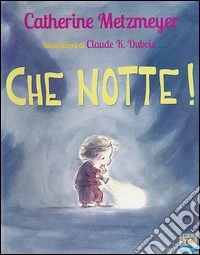 Che notte! Ediz. illustrata libro
