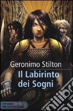 Il labirinto dei sogni. Cavalieri del Regno della Fantasia libro