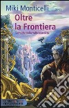 Oltre la frontiera libro