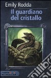 Il guardiano del cristallo. Rowan. Vol. 3 libro