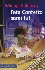 Fata confetto sarai tu! libro