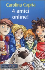 4 amici online! libro