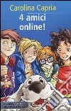 4 amici online! libro