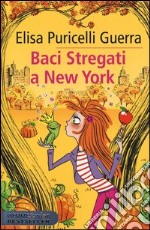 Baci stregati a New York libro