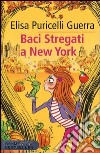 Baci stregati a New York libro