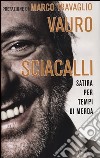 Sciacalli. Satira per tempi di merda libro