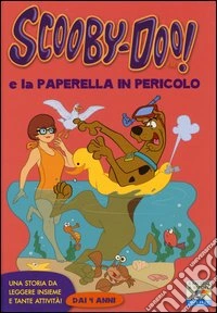 Scooby-Doo e la paperella in pericolo. Ediz. illustrata libro
