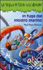 In fuga dal mostro marino. Ediz. illustrata libro