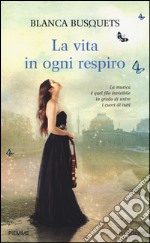 La vita in ogni respiro libro