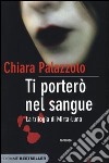 Ti porterò nel sangue. La trilogia di Mirta-Luna libro