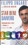 Star bene davvero. Il primo programma completo per il benessere del corpo e della mente libro