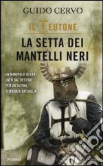 La setta dei mantelli neri. Il teutone libro