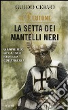 La setta dei mantelli neri. Il teutone libro