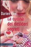 La cucina dei desideri segreti libro di Gee Darien