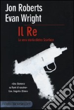 Il re. La vera storia dietro Scarface libro