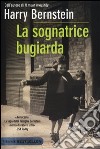 La sognatrice bugiarda libro di Bernstein Harry