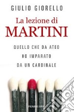 La lezione di Martini. Quello che da ateo ho imparato da un cardinale libro