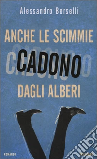 Anche le scimmie cadono dagli alberi libro