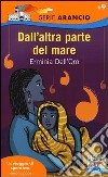 Dall'altra parte del mare libro